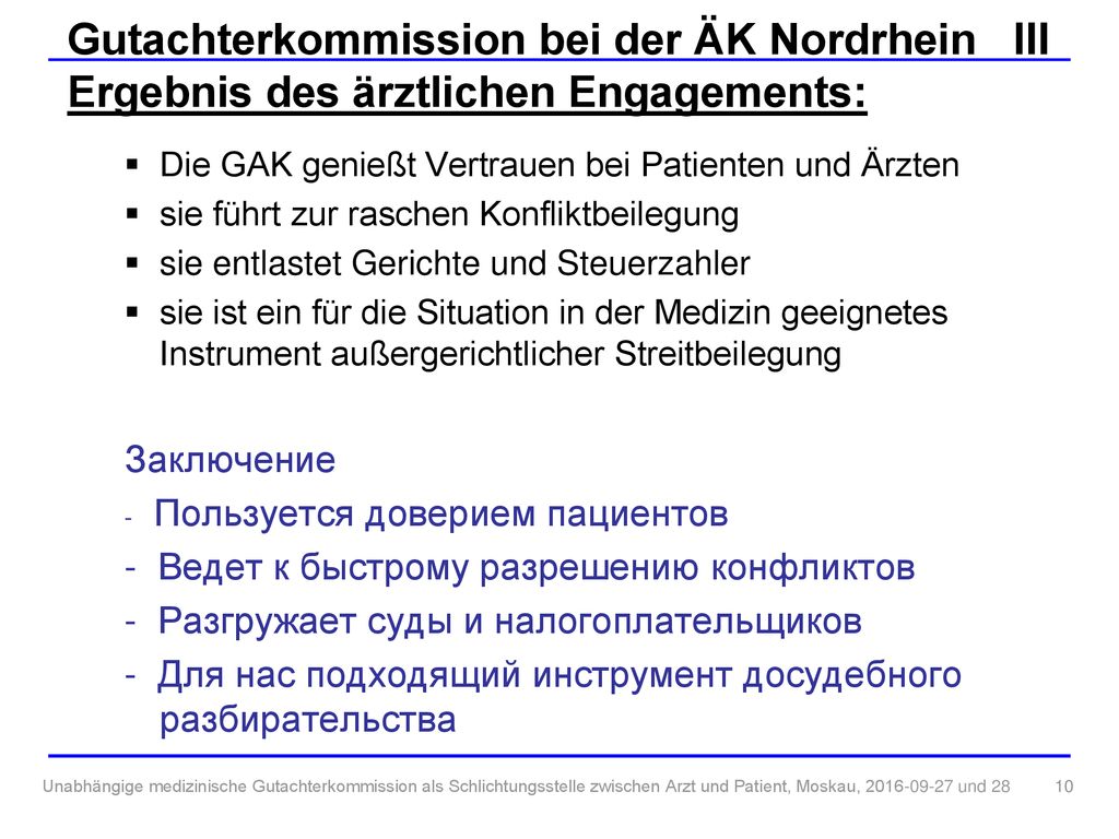 Gutachterkommission bei der ÄK Nordrhein III Ergebnis des ärztlichen Engagements: