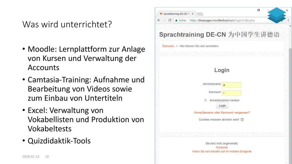 Was wird unterrichtet Moodle: Lernplattform zur Anlage von Kursen und Verwaltung der Accounts.