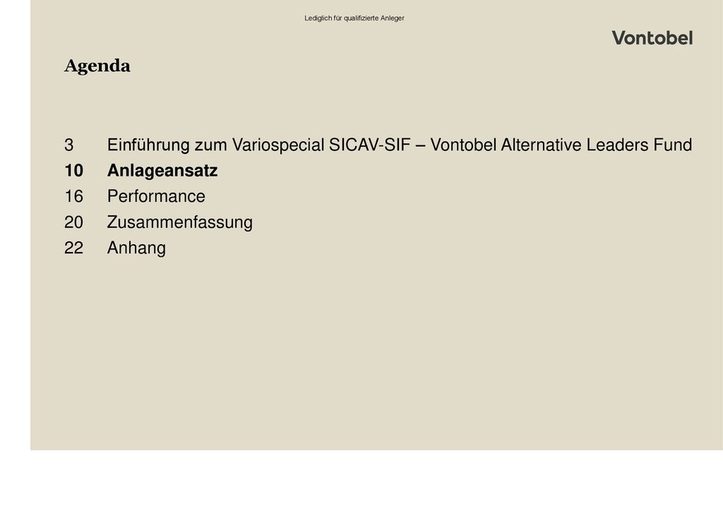 Agenda 3 Einführung zum Variospecial SICAV-SIF – Vontobel Alternative Leaders Fund. 10 Anlageansatz.