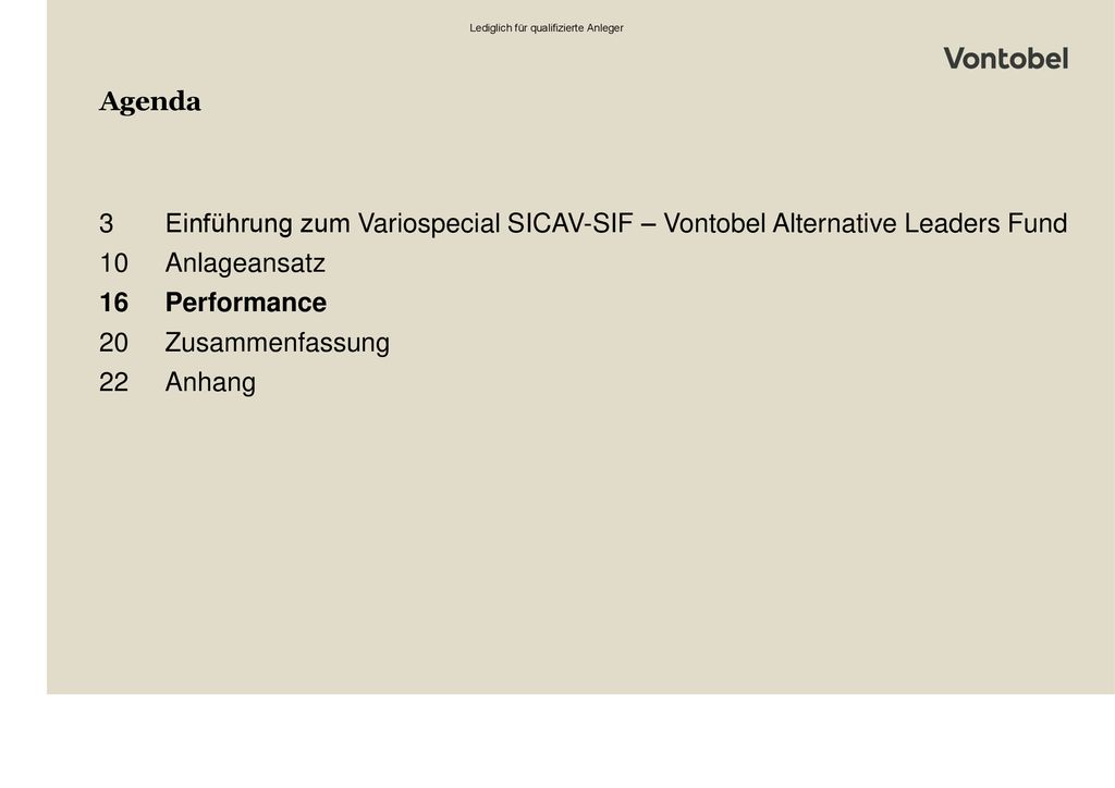 Agenda 3 Einführung zum Variospecial SICAV-SIF – Vontobel Alternative Leaders Fund. 10 Anlageansatz.