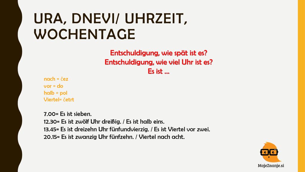 Ura, dnevi/ Uhrzeit, wochentage