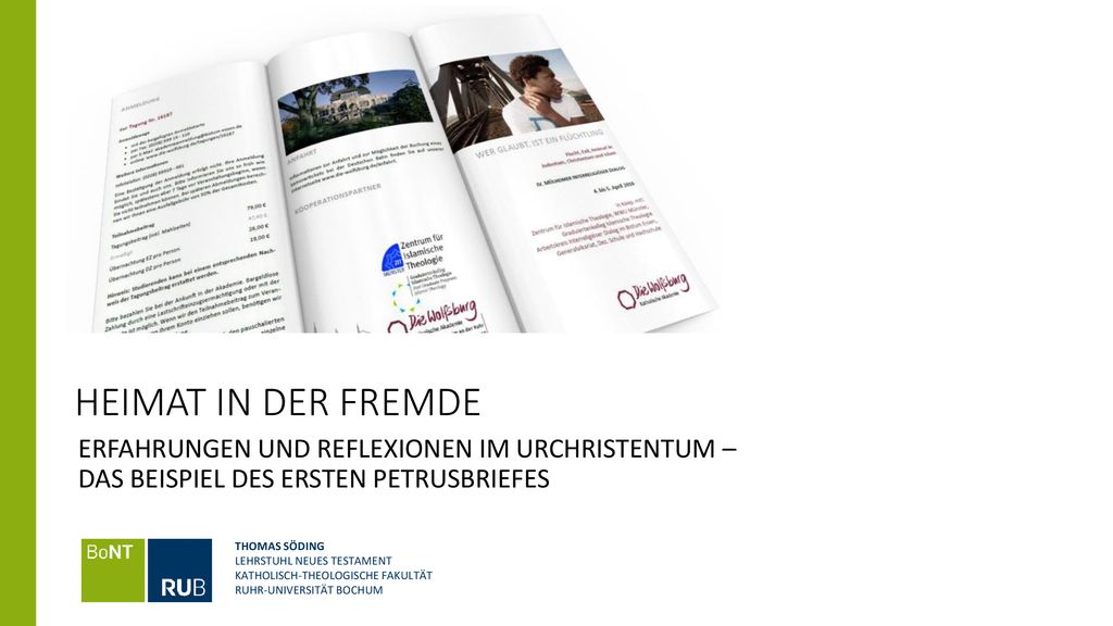 Heimat in der Fremde Erfahrungen und Reflexionen im Urchristentum – Das Beispiel des Ersten Petrusbriefes.