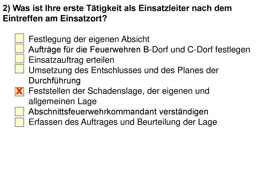 2) Was ist Ihre erste Tätigkeit als Einsatzleiter nach dem Eintreffen am Einsatzort