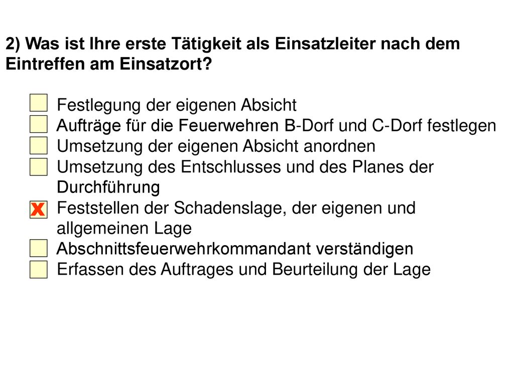 2) Was ist Ihre erste Tätigkeit als Einsatzleiter nach dem Eintreffen am Einsatzort