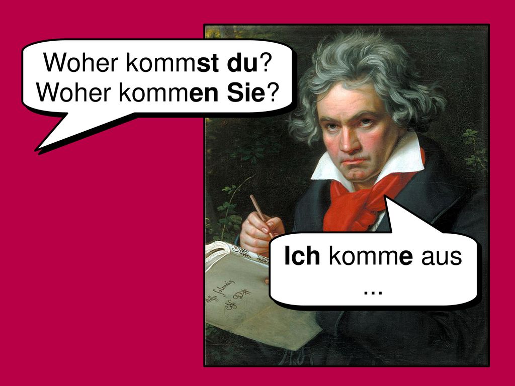 Woher kommst du Woher kommen Sie Ich komme aus ...