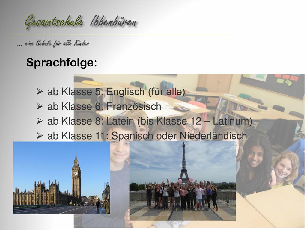 Sprachfolge: ab Klasse 5: Englisch (für alle) ab Klasse 6: Französisch