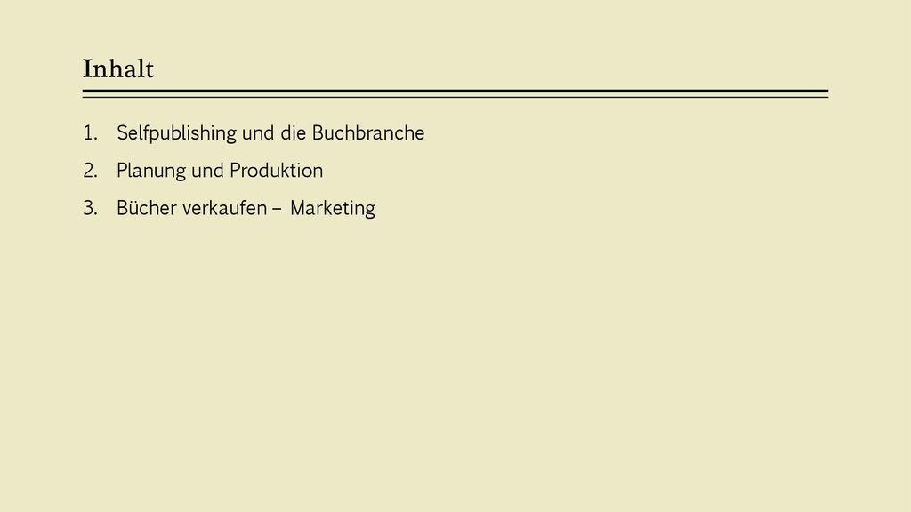 Inhalt Selfpublishing und die Buchbranche Planung und Produktion