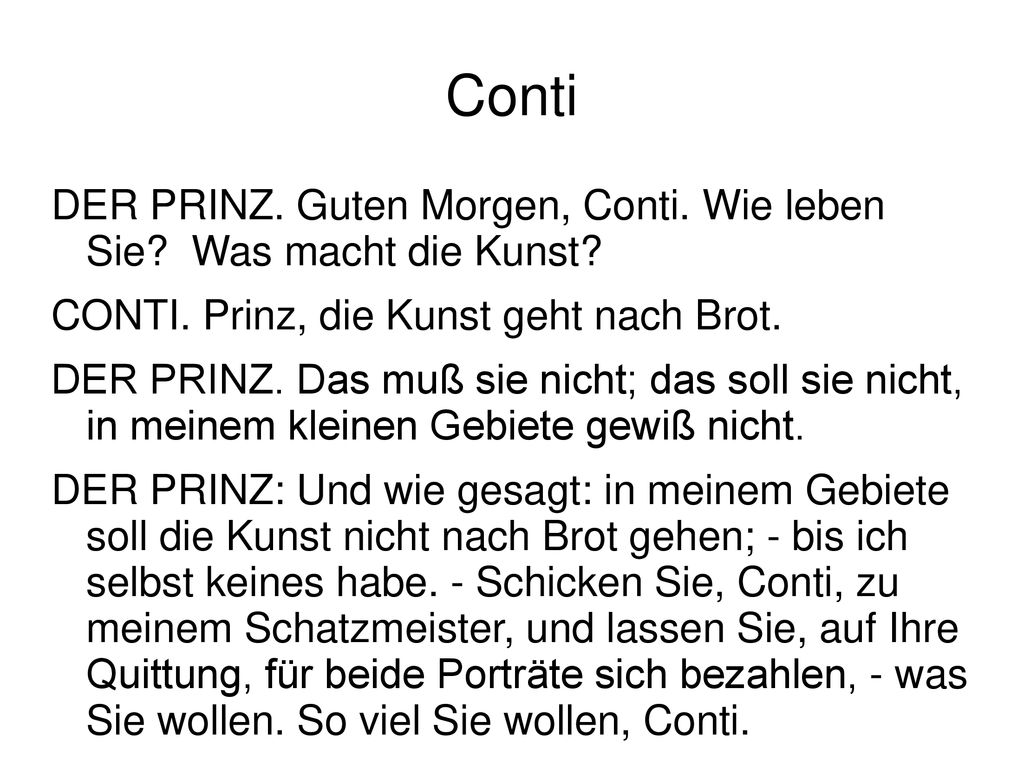 Conti DER PRINZ. Guten Morgen, Conti. Wie leben Sie Was macht die Kunst CONTI. Prinz, die Kunst geht nach Brot.