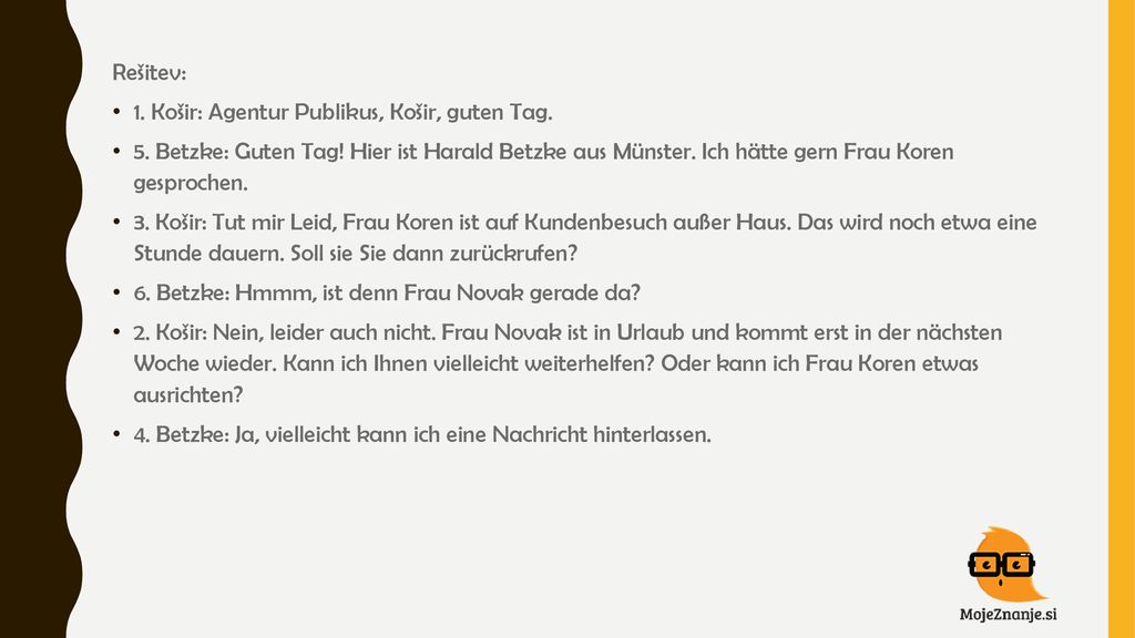 Rešitev: 1. Košir: Agentur Publikus, Košir, guten Tag.
