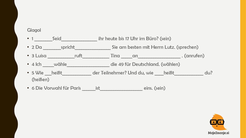Glagol 1 ________Seid________________ ihr heute bis 17 Uhr im Büro (sein)