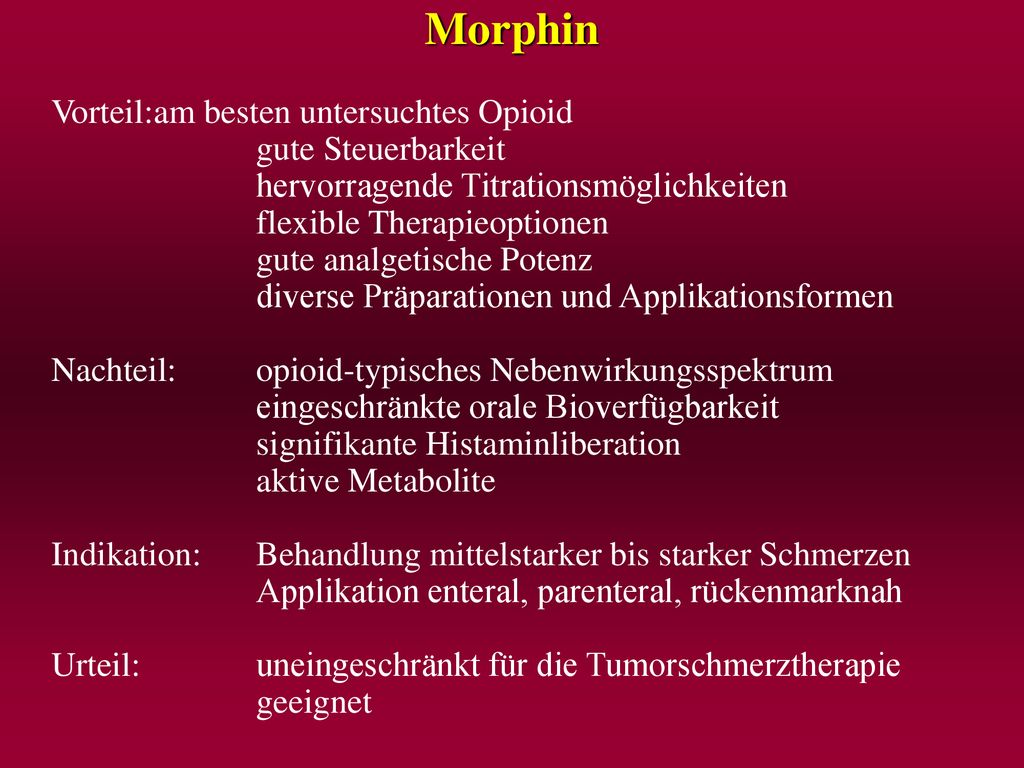 Morphin Vorteil: am besten untersuchtes Opioid gute Steuerbarkeit
