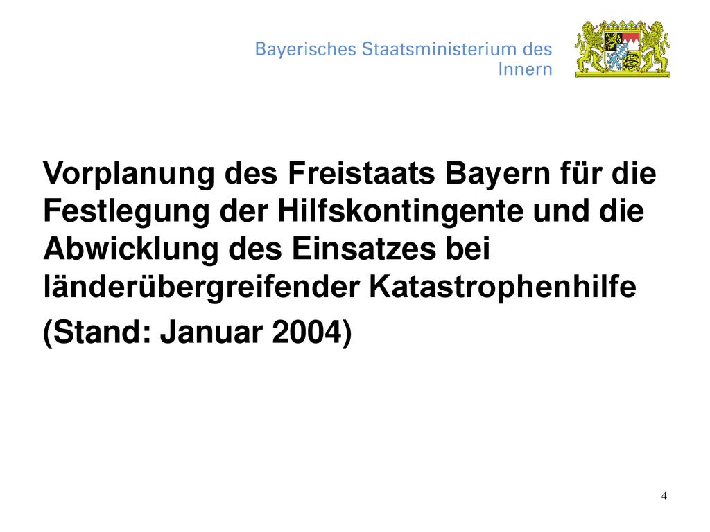 Vorplanung des Freistaats Bayern für die Festlegung der Hilfskontingente und die Abwicklung des Einsatzes bei länderübergreifender Katastrophenhilfe