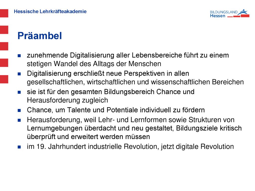 Präambel zunehmende Digitalisierung aller Lebensbereiche führt zu einem stetigen Wandel des Alltags der Menschen.