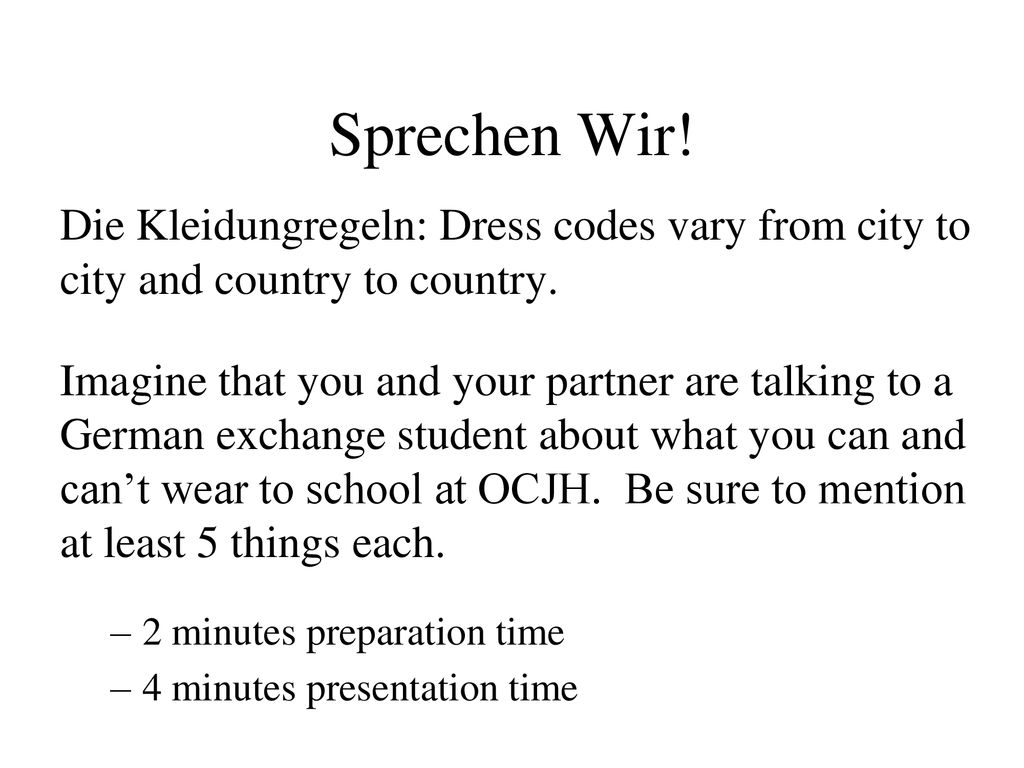 Sprechen Wir! Die Kleidungregeln: Dress codes vary from city to city and country to country.
