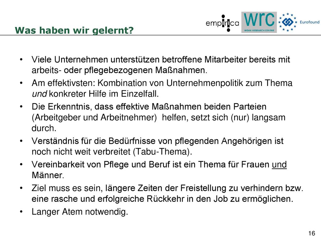 Was haben wir gelernt Viele Unternehmen unterstützen betroffene Mitarbeiter bereits mit arbeits- oder pflegebezogenen Maßnahmen.