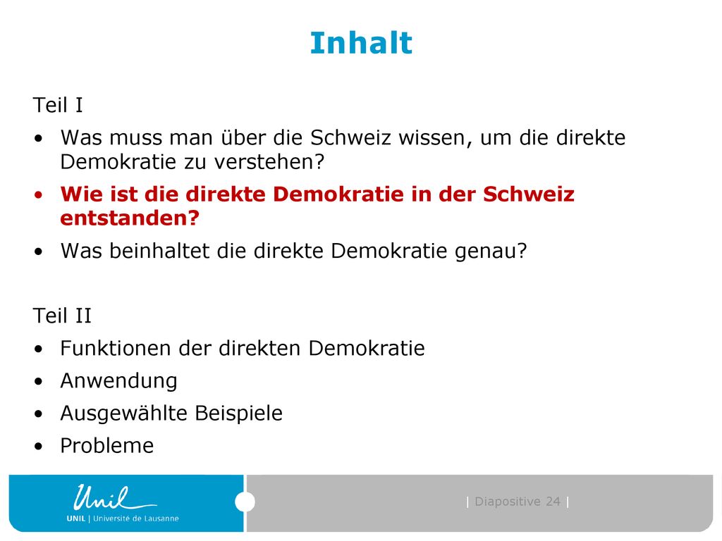 Inhalt Teil I. Was muss man über die Schweiz wissen, um die direkte Demokratie zu verstehen