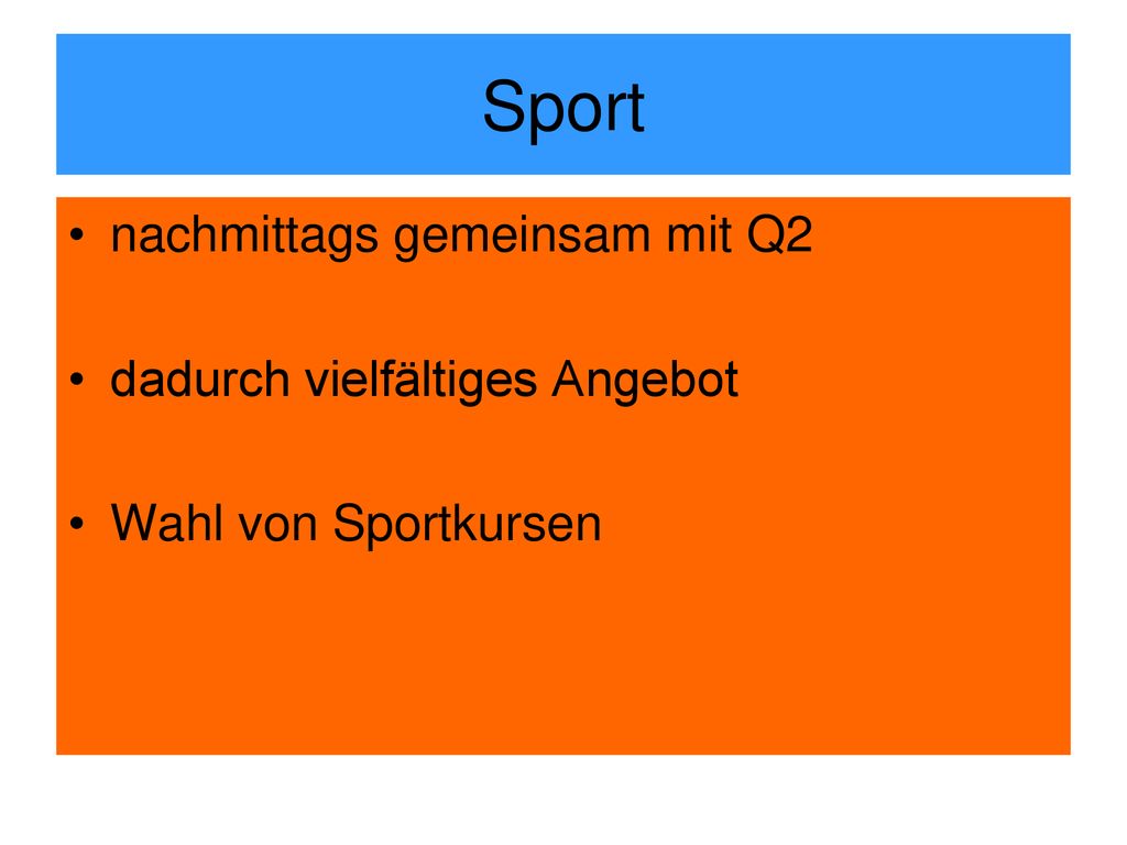 Sport nachmittags gemeinsam mit Q2 dadurch vielfältiges Angebot