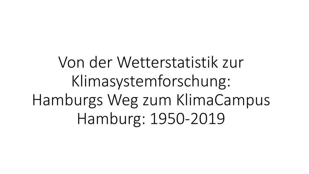 Von der Wetterstatistik zur Klimasystemforschung: Hamburgs Weg zum KlimaCampus Hamburg: