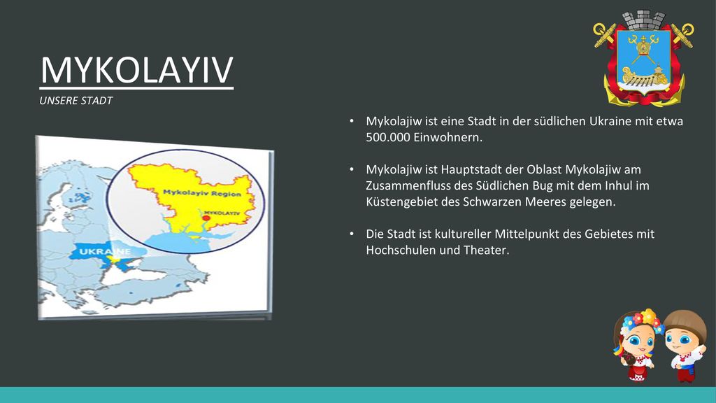 MYKOLAYIV UNSERE STADT. Mykolajiw ist eine Stadt in der südlichen Ukraine mit etwa Einwohnern.