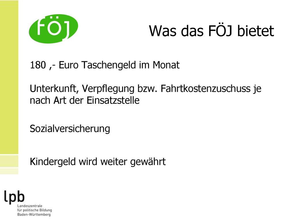 Was das FÖJ bietet 180 ,- Euro Taschengeld im Monat
