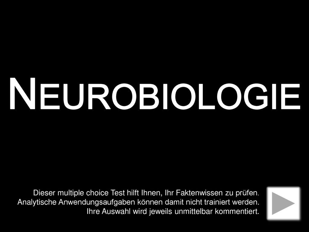 Neurobiologie Dieser multiple choice Test hilft Ihnen, Ihr Faktenwissen zu prüfen.