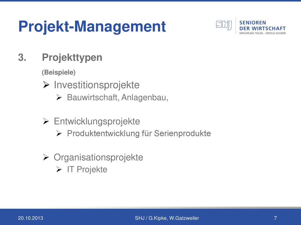 Projekt-Management 3. Projekttypen (Beispiele) Investitionsprojekte