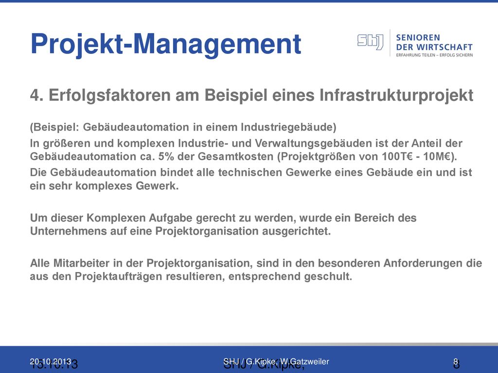 Projekt-Management 4. Erfolgsfaktoren am Beispiel eines Infrastrukturprojekt. (Beispiel: Gebäudeautomation in einem Industriegebäude)