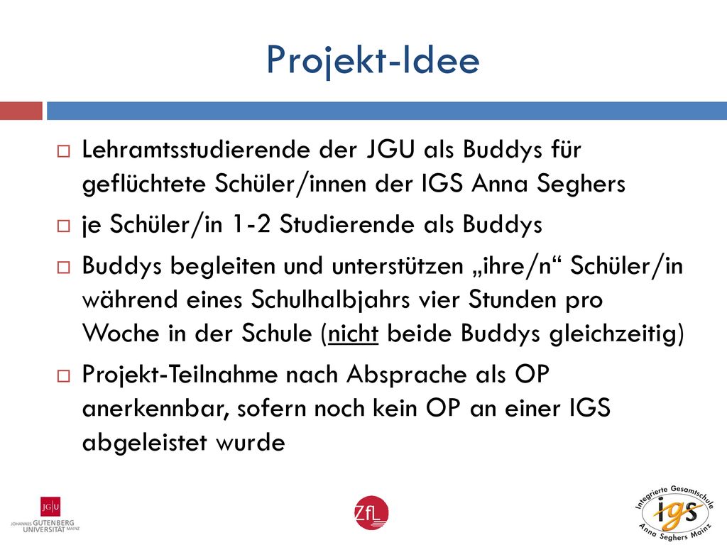 Projekt-Idee Lehramtsstudierende der JGU als Buddys für geflüchtete Schüler/innen der IGS Anna Seghers.