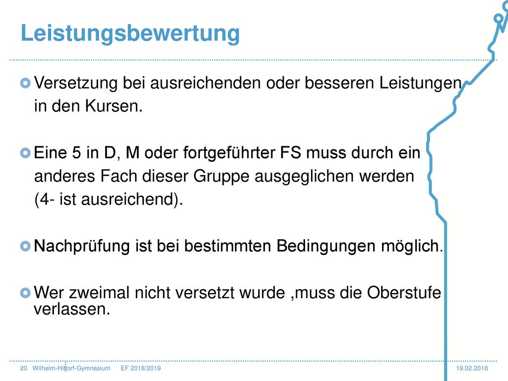 Leistungsbewertung Versetzung bei ausreichenden oder besseren Leistungen. in den Kursen. Eine 5 in D, M oder fortgeführter FS muss durch ein.
