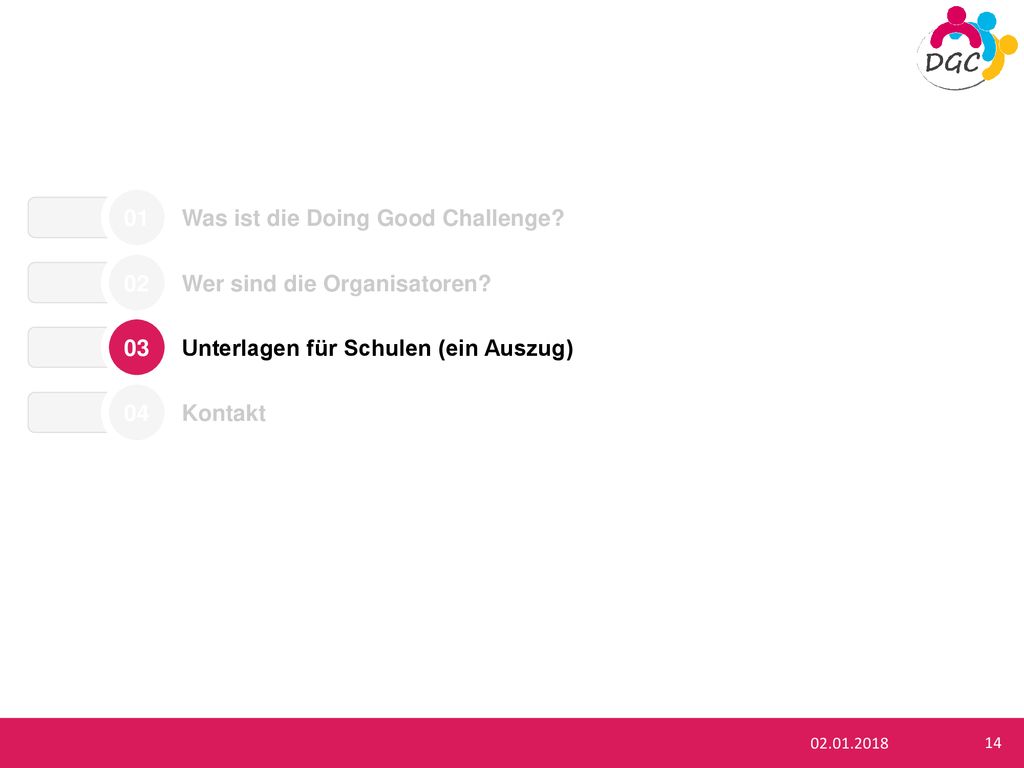 01 Was ist die Doing Good Challenge 02. Wer sind die Organisatoren 03. Unterlagen für Schulen (ein Auszug)