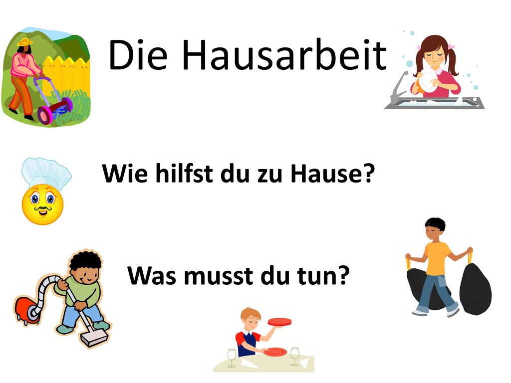 Die Hausarbeit Wie hilfst du zu Hause Was musst du tun