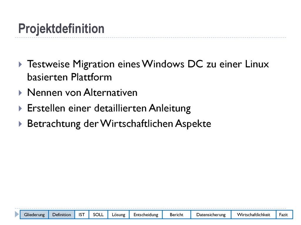 Projektdefinition Testweise Migration eines Windows DC zu einer Linux basierten Plattform. Nennen von Alternativen.