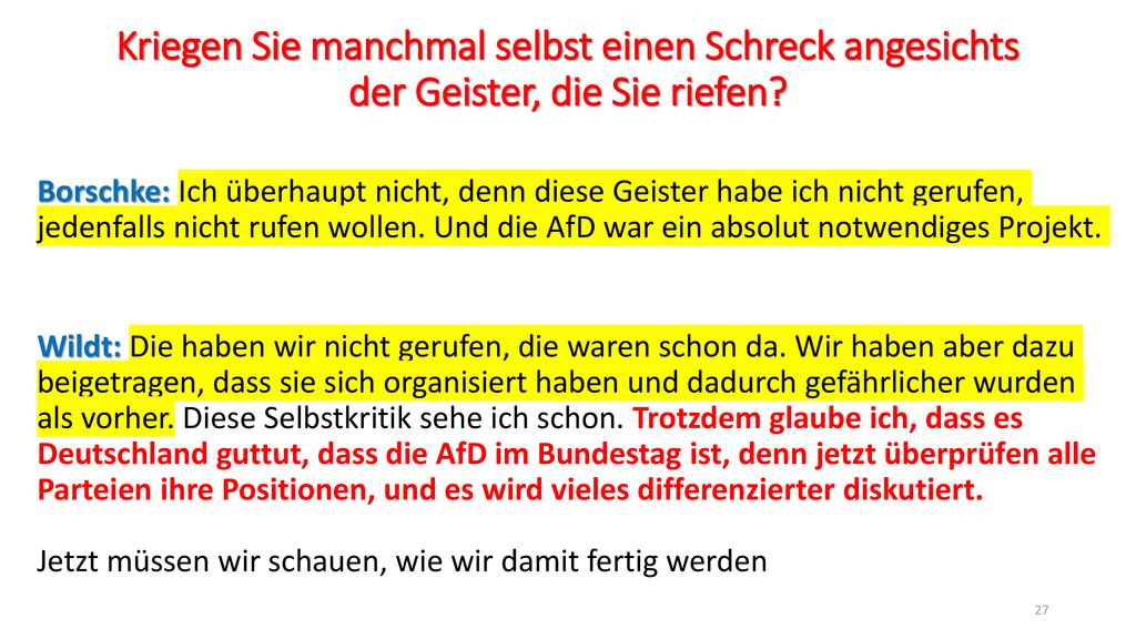 Kriegen Sie manchmal selbst einen Schreck angesichts der Geister, die Sie riefen