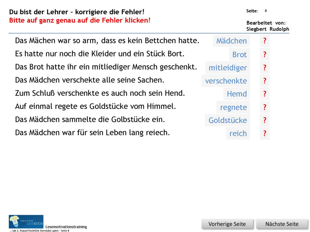 Das Mächen war so arm, dass es kein Bettchen hatte.