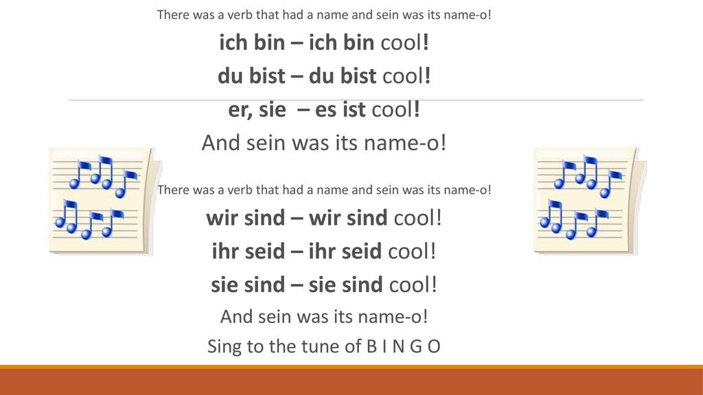 ich bin – ich bin cool! du bist – du bist cool! er, sie – es ist cool!