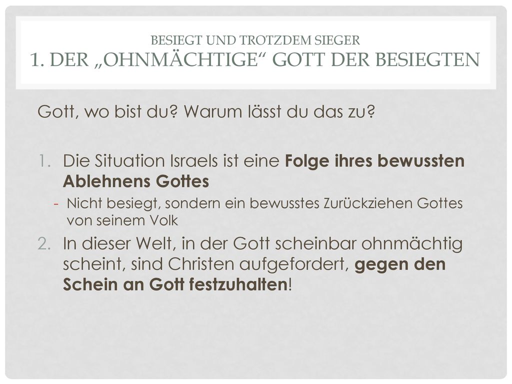 Besiegt und Trotzdem Sieger 1. Der „ohnmächtige Gott der Besiegten