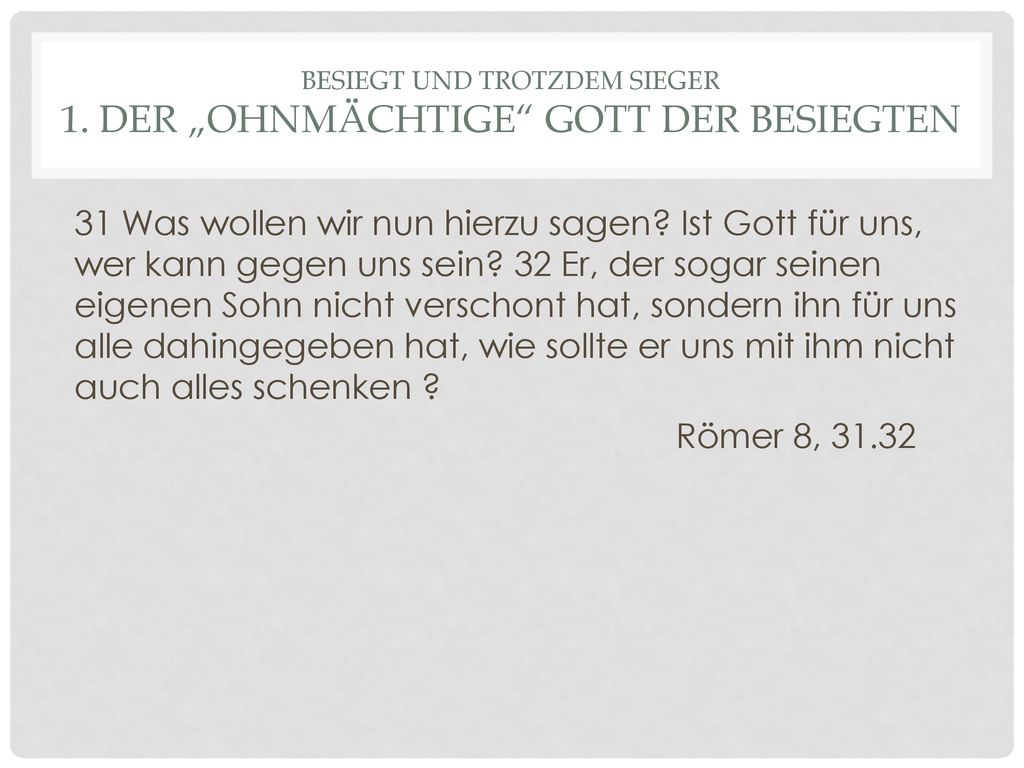 Besiegt und Trotzdem Sieger 1. Der „ohnmächtige Gott der Besiegten