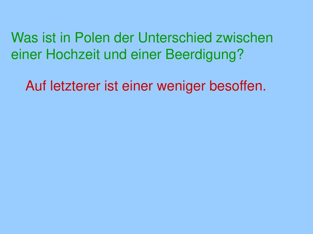 Was ist in Polen der Unterschied zwischen einer Hochzeit und einer Beerdigung