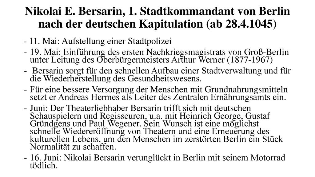 Nikolai E. Bersarin, 1. Stadtkommandant von Berlin nach der deutschen Kapitulation (ab )