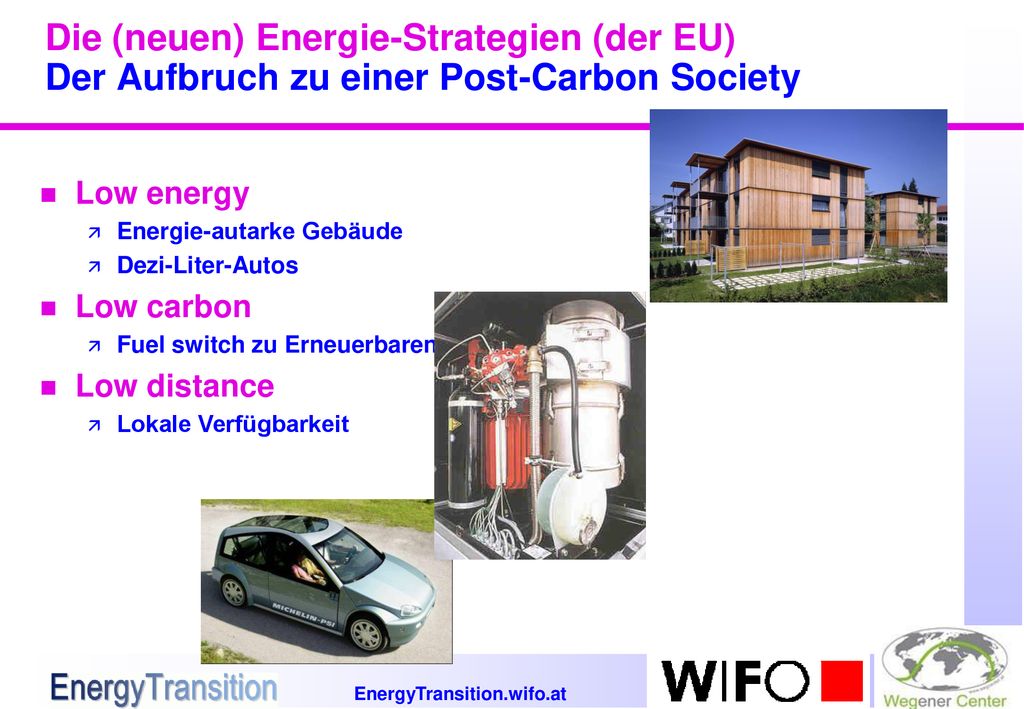 Die (neuen) Energie-Strategien (der EU) Der Aufbruch zu einer Post-Carbon Society
