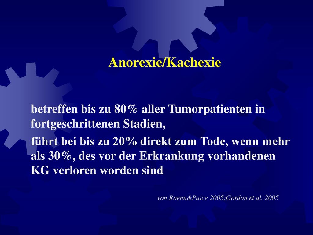 Anorexie/Kachexie betreffen bis zu 80% aller Tumorpatienten in fortgeschrittenen Stadien,