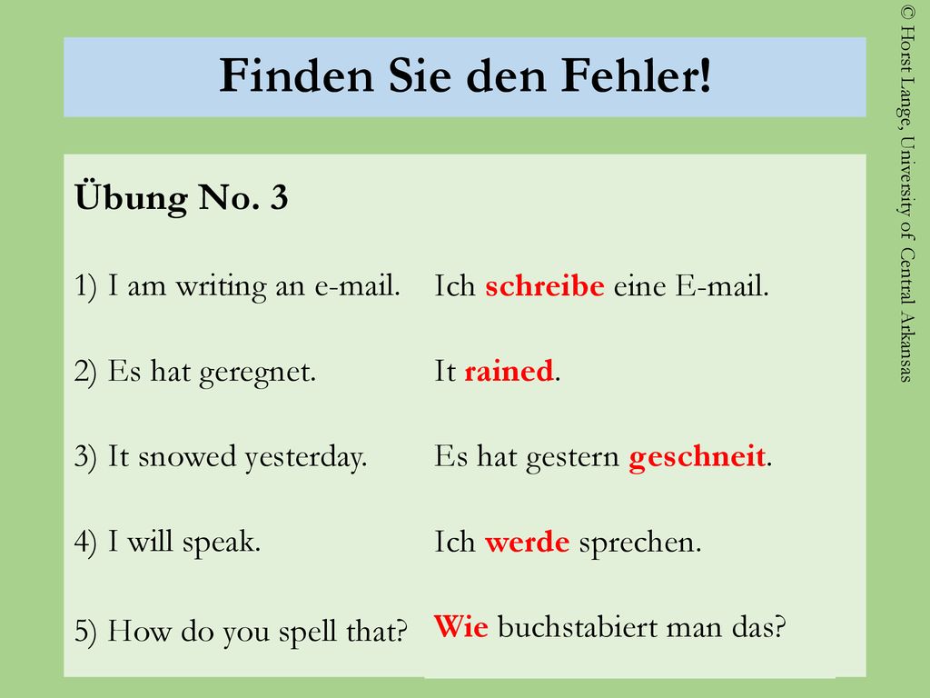Finden Sie den Fehler! Übung No. 3 1) I am writing an  .