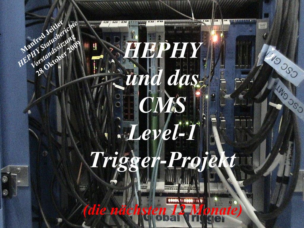 HEPHY und das CMS Level-1 Trigger-Projekt (die nächsten 12 Monate)