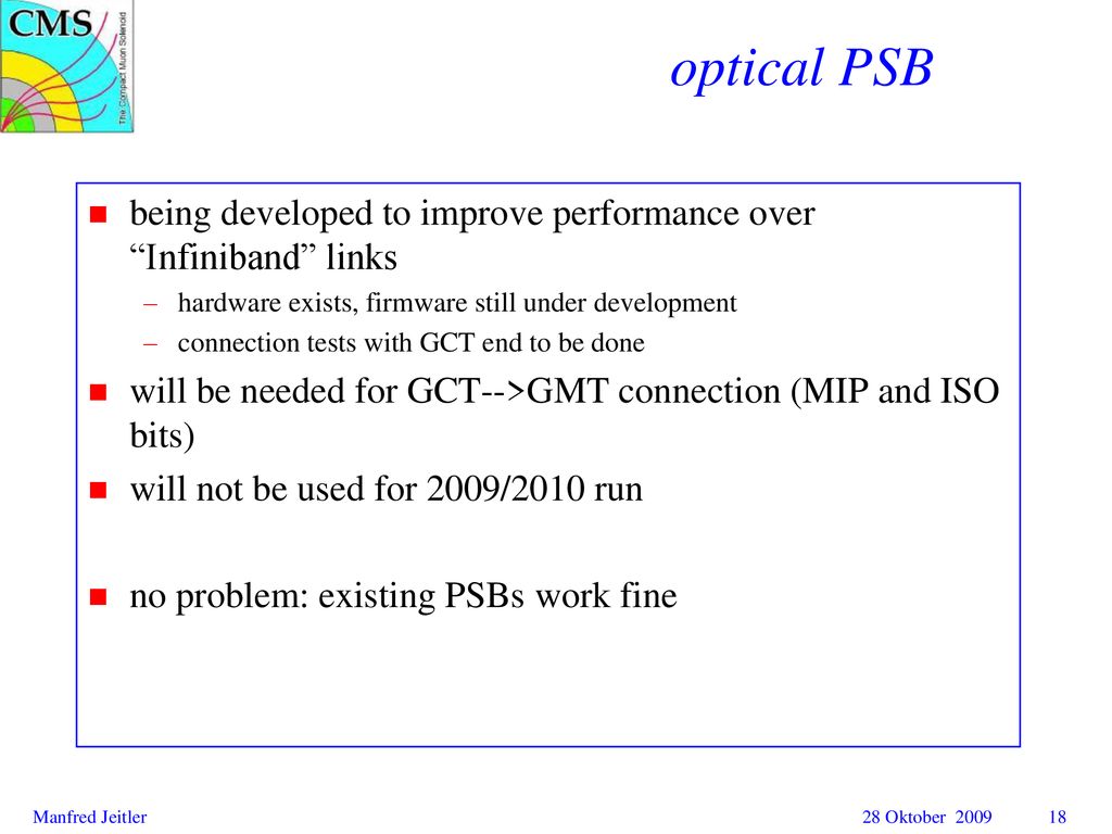 optical PSB being developed to improve performance over Infiniband links. hardware exists, firmware still under development.