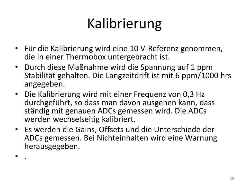 Kalibrierung Für die Kalibrierung wird eine 10 V-Referenz genommen, die in einer Thermobox untergebracht ist.