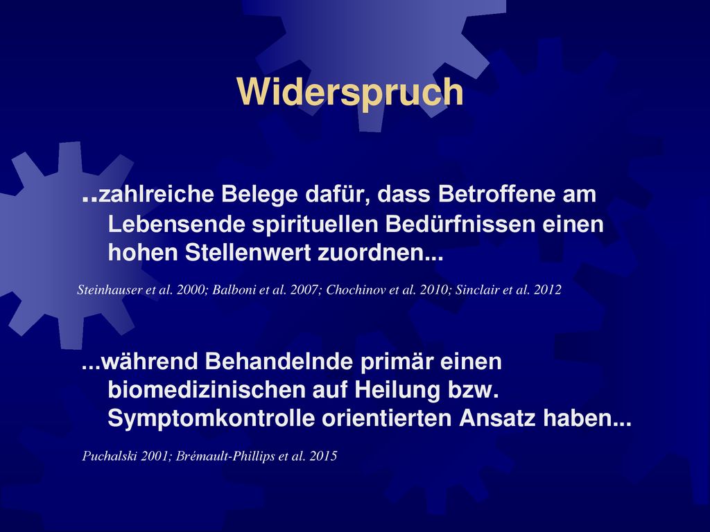 Widerspruch ..zahlreiche Belege dafür, dass Betroffene am Lebensende spirituellen Bedürfnissen einen hohen Stellenwert zuordnen...