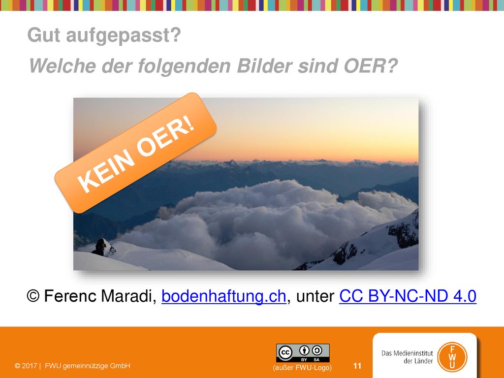 KEIN OER! Gut aufgepasst Welche der folgenden Bilder sind OER