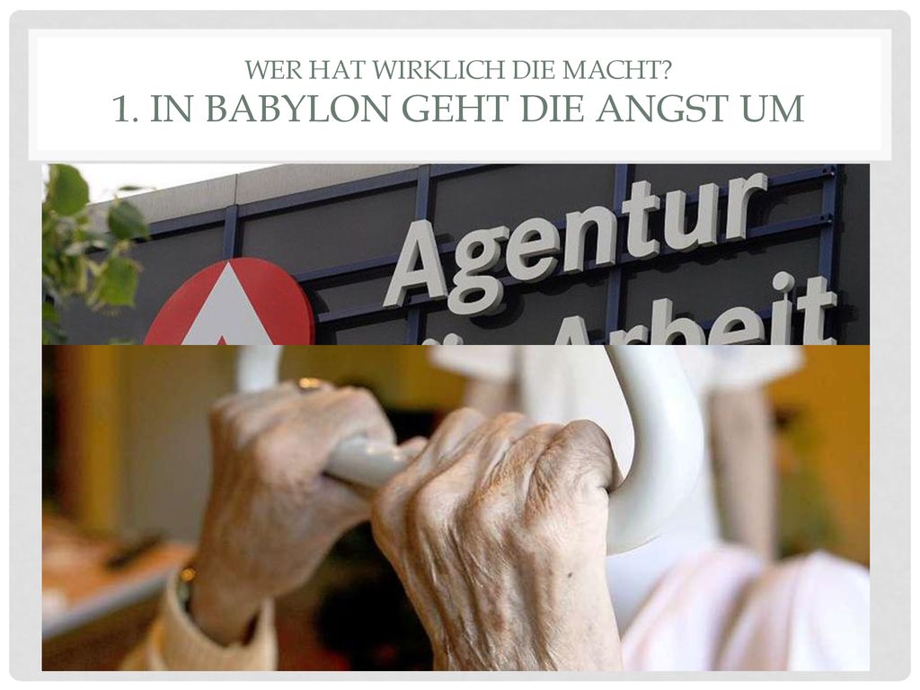 Wer hat wirklich die Macht 1. in Babylon geht die Angst um