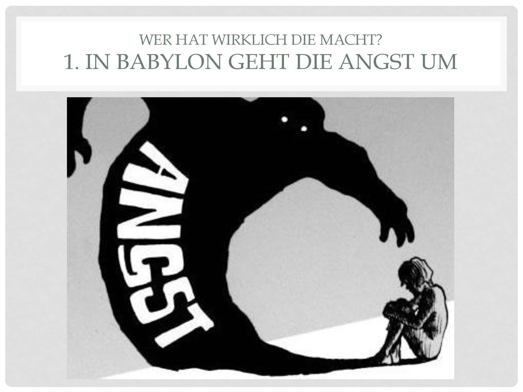 Wer hat wirklich die Macht 1. in Babylon geht die Angst um