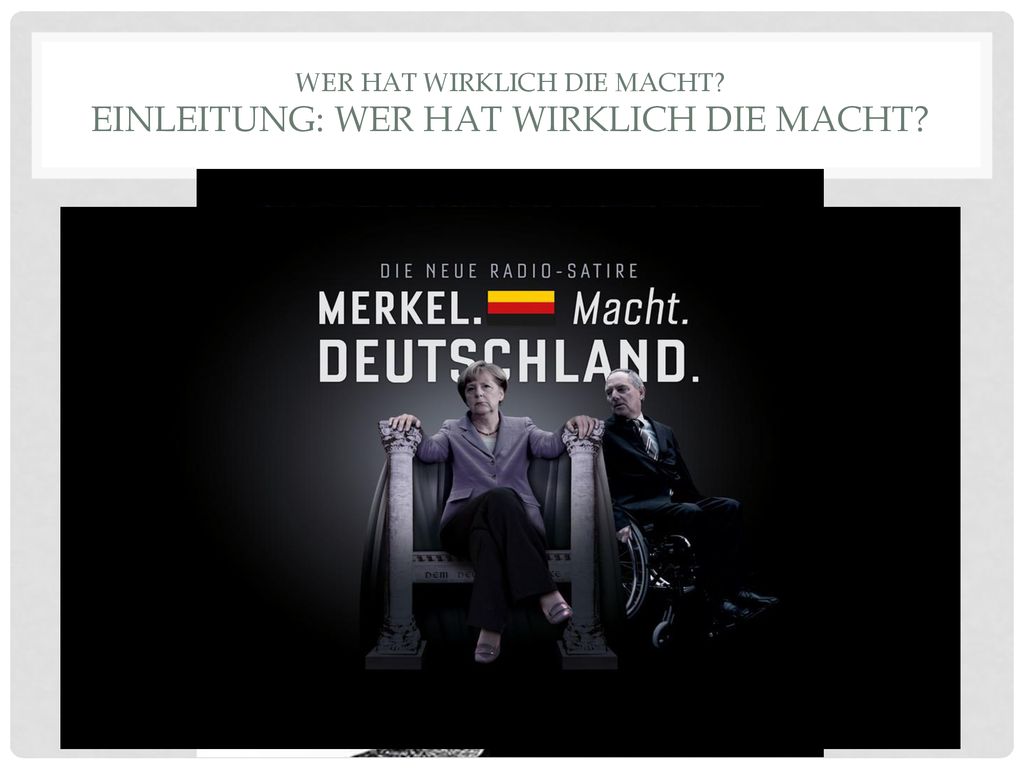 Wer hat wirklich die Macht Einleitung: Wer hat wirklich die Macht